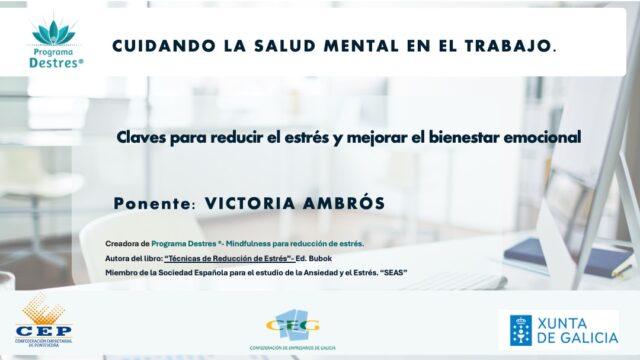 Conferencia en Confederación Empresarios de Pontevedra - Cuidando la Salud Mental en el Trabajo --Claves para la reducción de estrés